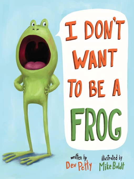 Title details for I Don't Want to Be a Frog by Dev Petty - Wait list